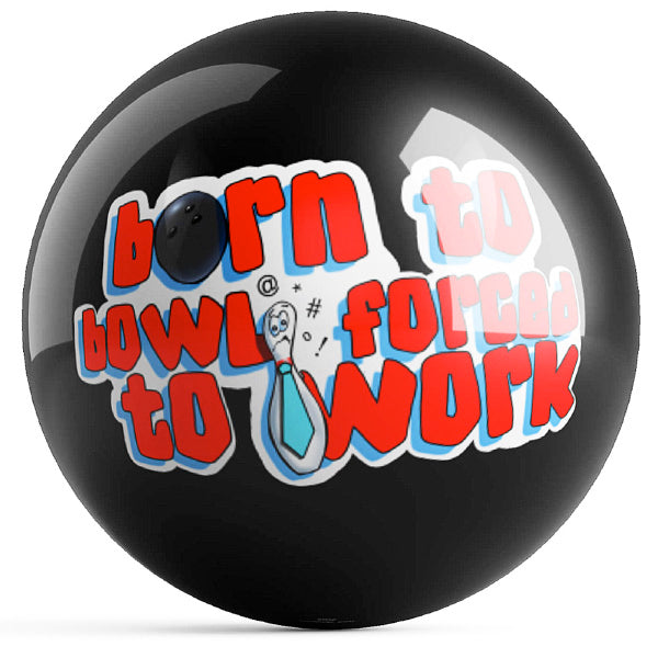 Born To Bowl, Forced To Work