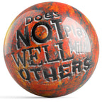Does Not Play Well With Others